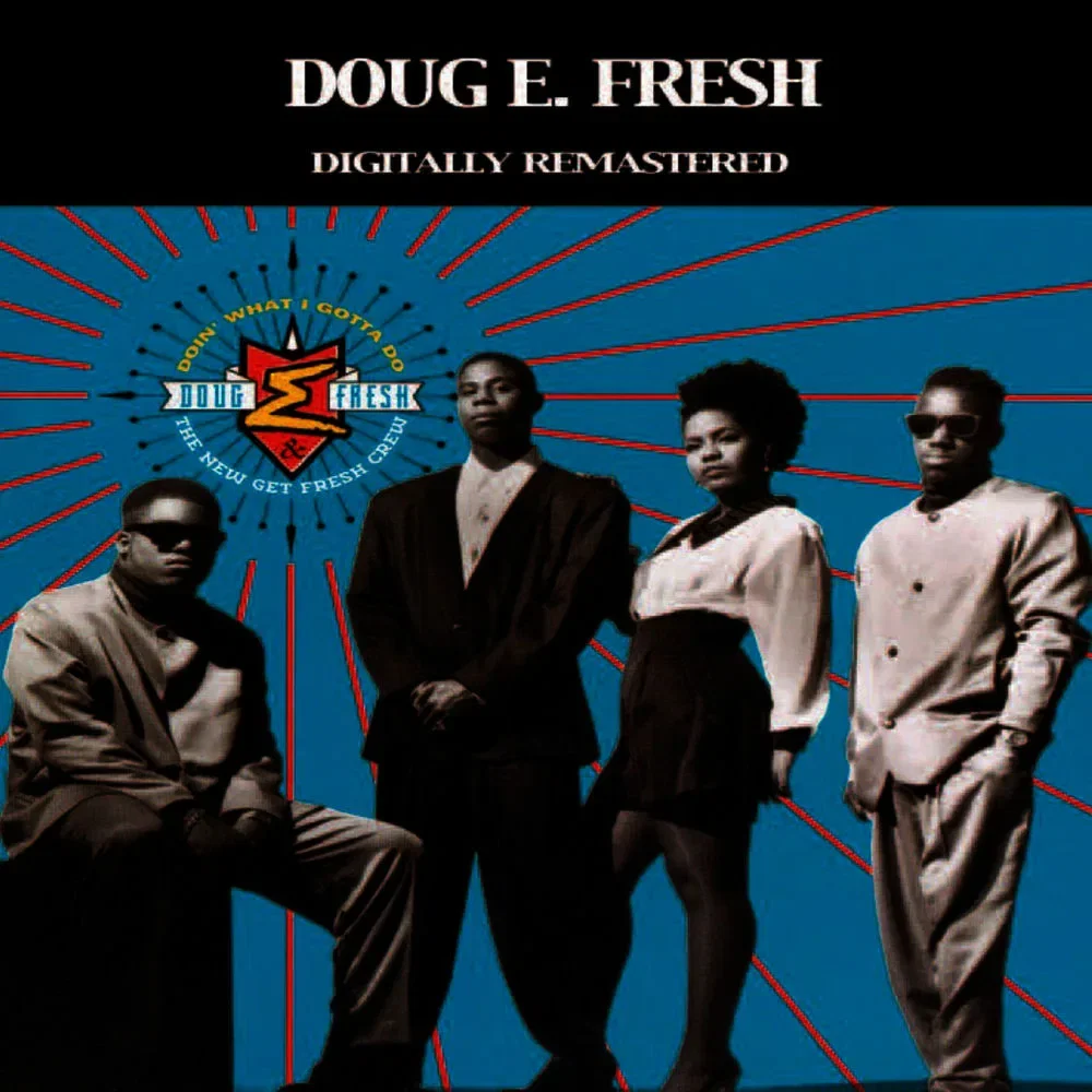 Doug E. Fresh & The Get Fresh Crew
